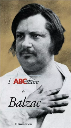 L'ABCdaire de Balzac - Gérard Gengembre, Patrick Berthier - FLAMMARION