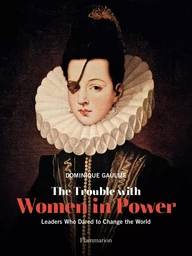 The Trouble with Women in Power