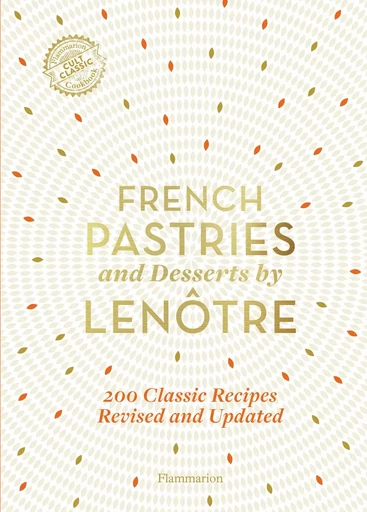 French Pastries and Desserts by Lenôtre - Gaston Lenôtre - FLAMMARION