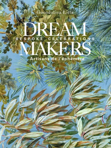 Dream Makers : Bespoke Celebrations - Guendalina Litta - FLAMMARION