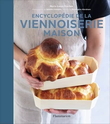 Encyclopédie de la viennoiserie maison