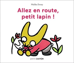 Petit Castor - Allez en route, petit lapin !