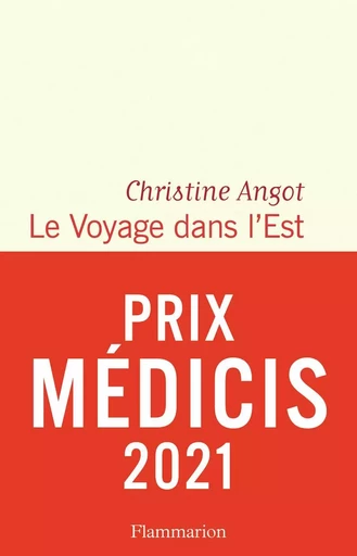 Le Voyage dans l'Est - Christine Angot - FLAMMARION