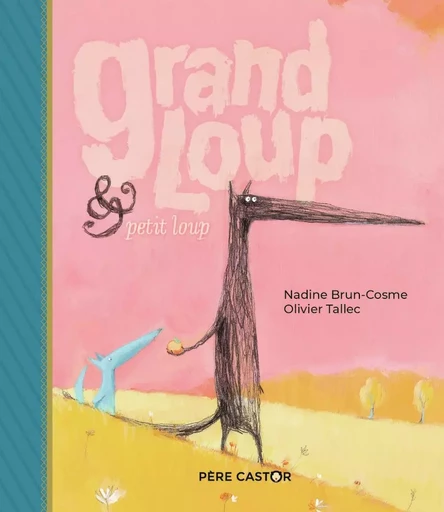 Grand Loup & Petit Loup - Nadine Brun-Cosme, Olivier Tallec - PERE CASTOR