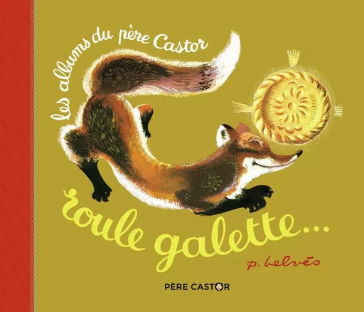 Roule galette... - Pierre Belvès, Natha Caputo - PERE CASTOR