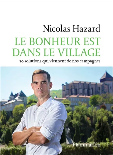 Le bonheur est dans le village - Nicolas Hazard - FLAMMARION