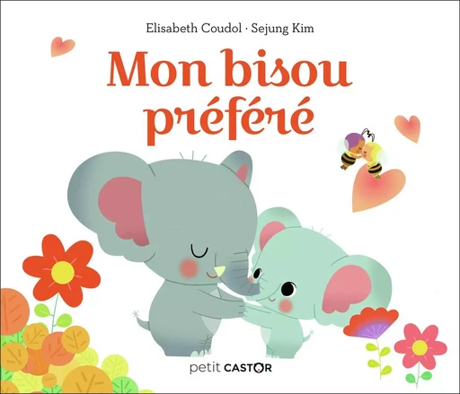 Mon bisou préféré - Élisabeth Coudol, Kim Sejung - PERE CASTOR