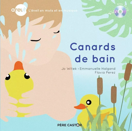 Areuh - Canards de bain - Emmanuelle Halgand, Jo Witek - PERE CASTOR