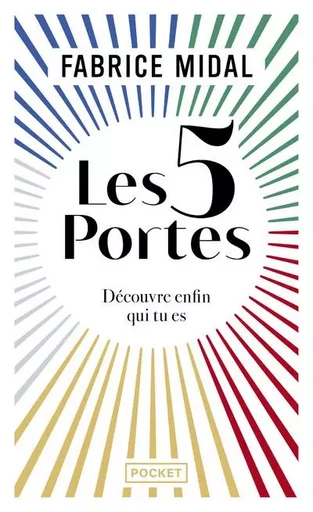 Les 5 portes - Découvre enfin qui tu es - Fabrice Midal - Univers Poche