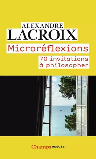 Microréflexions - Alexandre Lacroix - FLAMMARION