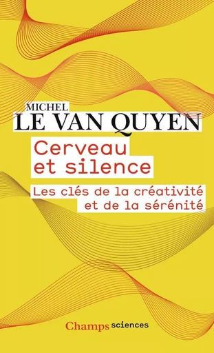 Cerveau et silence - Michel Le Van Quyen - FLAMMARION