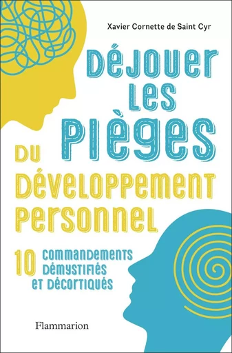 Déjouer les pièges du développement personnel - Xavier Cornette De Saint Cyr - FLAMMARION