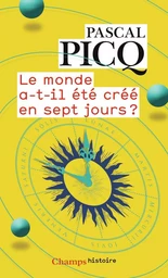 Le monde a-t-il été créé en sept jours ?