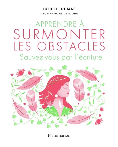 Apprendre à surmonter les obstacles - Juliette Dumas - FLAMMARION