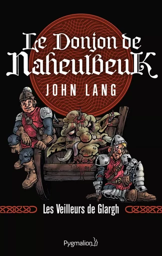 Le Donjon de Naheulbeuk - John Lang - PYGMALION