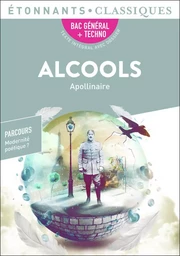 Alcools - BAC 2023 - Parcours "Modernité poétique ?"