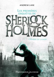 Les premières enquêtes de Sherlock Holmes