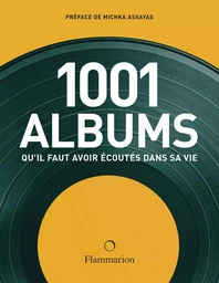 Les 1001 albums qu'il faut avoir écoutés dans sa vie