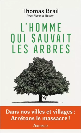 L'homme qui sauvait les arbres - THOMAS BRAIL, Florence Besson - ARTHAUD