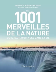 Les 1001 merveilles de la nature qu'il faut avoir vues dans sa vie