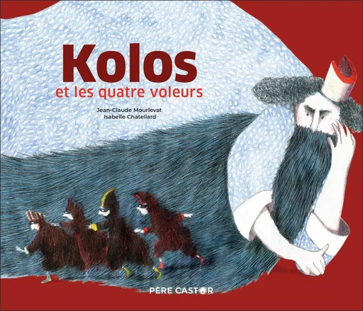 Kolos et les quatre voleurs - Jean-Claude Mourlevat - PERE CASTOR