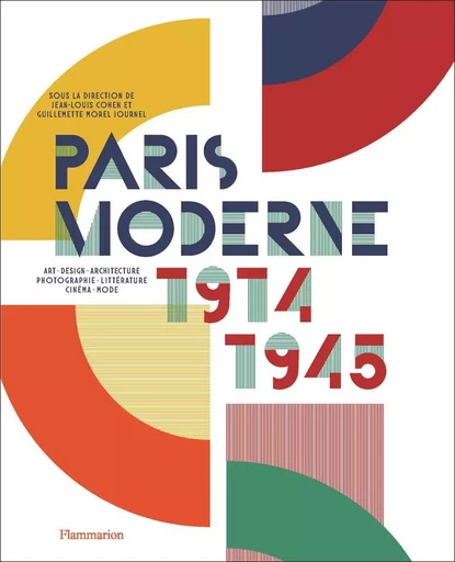 Paris Moderne, 1914-1945 - Guillemette Morel Journel, Jean-Louis Cohen - FLAMMARION