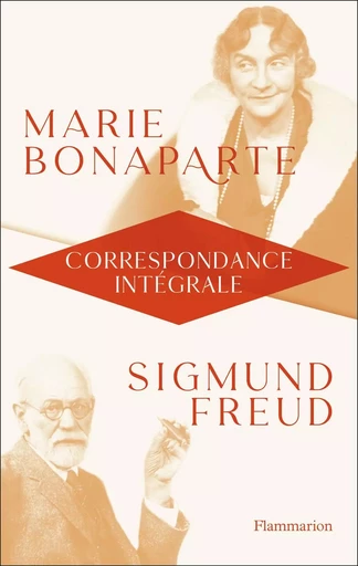 Correspondance intégrale - Sigmund Freud, Marie Bonaparte - FLAMMARION