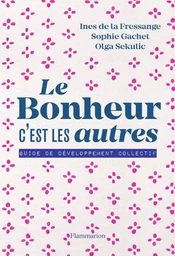 Le bonheur c'est les autres !