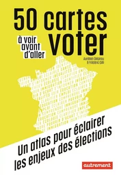 50 cartes à voir avant d'aller voter