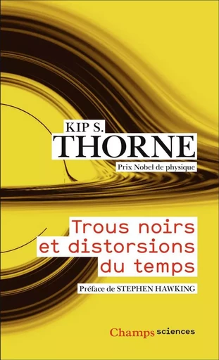 Trous noirs et distorsions du temps - Kip Thorne - FLAMMARION