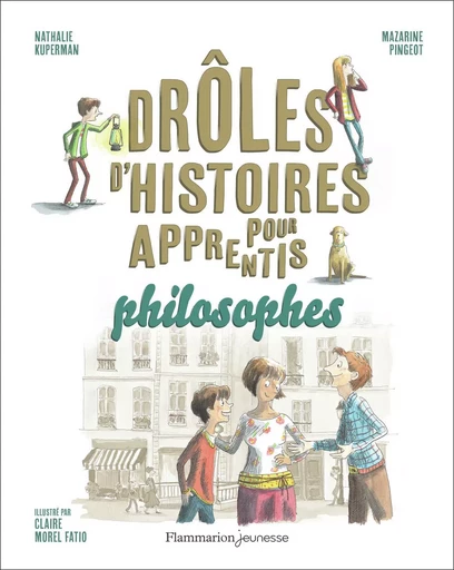 Drôles d'histoires pour apprentis philosophes - Mazarine M. Pingeot, Nathalie Kuperman - PERE CASTOR