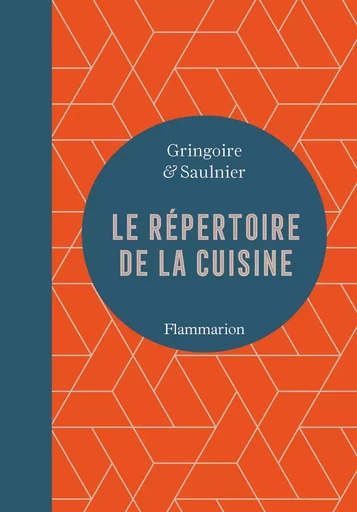 Le répertoire de la cuisine - Louis Saulnier, Théodore Gringoire - FLAMMARION