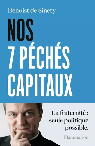 Nos 7 péchés capitaux - Benoist deSinety - FLAMMARION