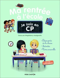 Je suis en CP - Ma rentrée à l'école