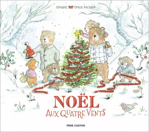 Noël aux quatre vents - Émilie Michaud,  Zemanel - PERE CASTOR