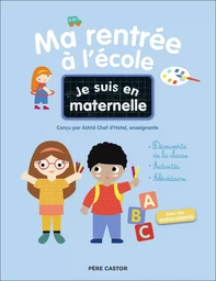 Je suis en maternelle - Ma rentrée à l'école