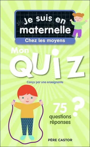 Je suis en maternelle - Je suis en maternelle - Mon quiz de moyenne section - Astrid Chef d'Hotel - PERE CASTOR