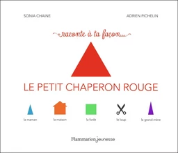 Raconte à ta façon... - Le Petit Chaperon rouge