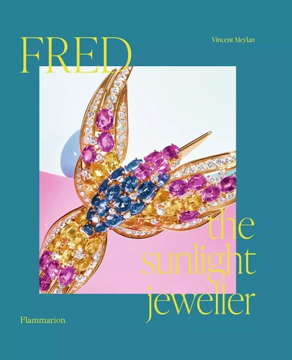 Fred, The Sunlight Jeweller - Vincent Meylan - FLAMMARION