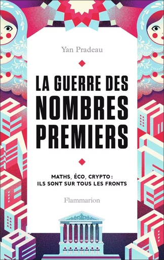 La Guerre des nombres premiers - Yan Pradeau - FLAMMARION