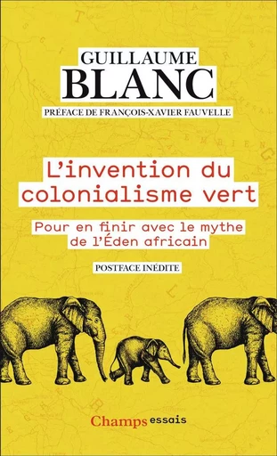 L'invention du colonialisme vert - Guillaume Blanc - FLAMMARION