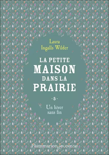 La petite maison dans la prairie - Laura Ingalls Wilder - FLAM JEUNESSE