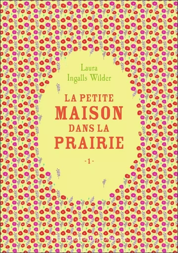 La petite maison dans la prairie - Laura Ingalls Wilder - FLAM JEUNESSE