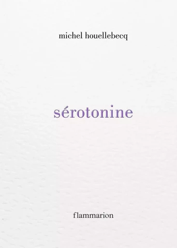 Sérotonine - Michel Houellebecq - FLAMMARION