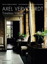 Axel Vervoordt : Timeless Interiors