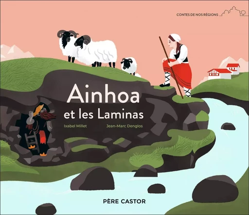 Ainhoa et les Laminas - Ixabel Millet, Jean-Marc Denglos - PERE CASTOR