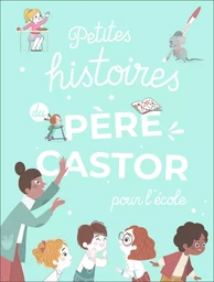 Petites histoires du Père Castor pour l'école