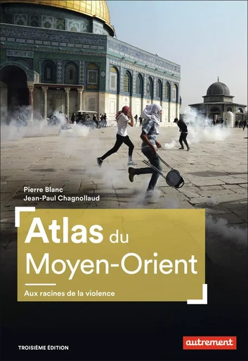 Atlas du Moyen-Orient - Pierre Blanc, Jean-Paul Chagnollaud - AUTREMENT