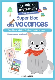 Je suis en maternelle - Je suis en maternelle - Super bloc des vacances - Chez les grands