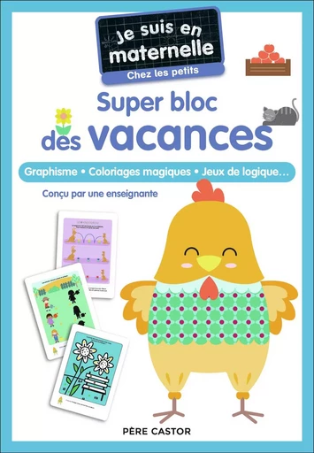 Je suis en maternelle - Super bloc des vacances - Chez les petits - Astrid Chef d'Hotel - PERE CASTOR